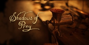 Shadows of Prey - a creepy and fantastic web series